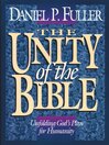 The Unity of the Bible (eBook): Unfolding God's Plan for Humanity